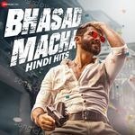 Bhasad Macha Hindi Hits - Amitabh Bhattacharya Song Download