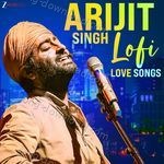 Arijit Singh Lofi Love Songs - Amitabh Bhattacharya Song Download